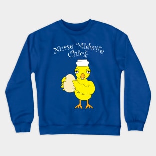 Nurse Midwife Chick Crewneck Sweatshirt